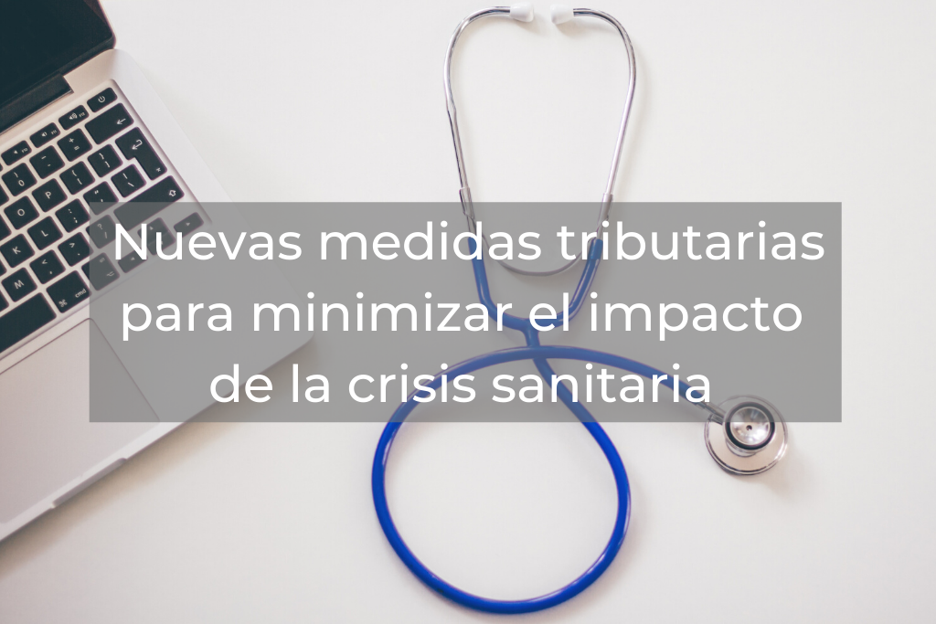 Nuevas medidas tributarias para minimizar el impacto de la crisis